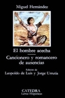 Libro :EL HOMBRE ACECHA; CANCIONERO Y ROMANCERO DE AUSENCIAS de Autor no disponible