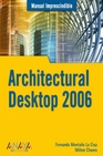 Libro :ARCHITECTURAL DESKTOP 2006 de Autor no disponible