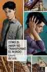 Libro :COMO EL AMOR NO TRANSFORMO EL MUNDO de Autor no disponible
