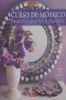 Libro :CURSO DE MOSAICO PARA PRINCIPIANTES E INICIADOS de Autor no disponible