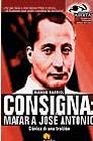 Libro :CONSIGNA MATAR A JOSE ANTONIO de Autor no disponible