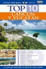 Libro :CANCN Y YUCATN TOP 10 07
 de VV.AA.