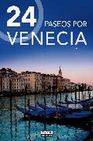 Libro :24 PASEOS POR VENECIA de VV.AA.