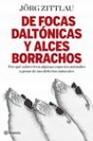 Libro :DE FOCAS DALTNICAS Y ALCES BORRACHOS de Zittlau, Jrg