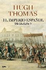 Libro :EL IMPERIO ESPAOL DE CARLOS V de Thomas, Hugh