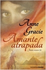 Libro :AMANTE ATRAPADA de Gracie, Anne