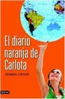 Libro :EL DIARIO NARANJA DE CARLOTA de Lienas, Gemma