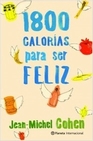 Libro :1800 CALORIAS PARA SER FELIZ de Cohen, Jean