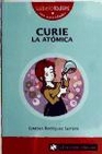 Libro :CURIE, LA ATMICA de Rodrguez Serrano, Esteban