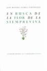 Libro :EN BUSCA DE LA FLOR DE LA SIEMPREVIVA de Gmez Fernndez, Jos Manuel