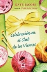 Libro :CELEBRACION EN EL CLUB DE LOS VIERNES de Jacobs, Kate