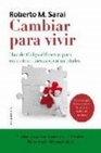 Libro :CAMBIAR PARA VIVIR de M. Sarai, Roberto