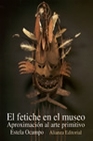 Libro :EL FETICHE EN EL MUSEO de OCAMPO,E.