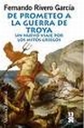 Libro :DE PROMETEO A LA GUERRA DE TROYA de Rivero Garca, Fernando
