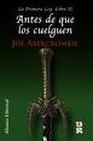 Libro :ANTES DE QUE LOS CUELGUEN de Abercrombie, Joe
