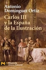 Libro :CARLOS III Y LA ESPAA DE LA ILUSTRACIN de VV.AA.