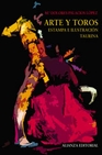 Libro :ARTE Y TOROS de PALACIOS,M.D.