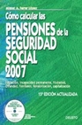 Libro :CMO CALCULAR LAS PENSIONES DE LA 
SEGURIDAD SOCIAL 2007 de Ferrer Lpez,  Miguel A