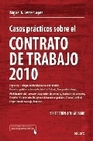 Libro :CASOS PRCTICOS SOBRE EL CONTRATO DE TRABAJO 2010 18ED. de Ferrer Lpez, Miguel A.