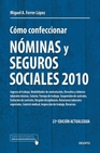 Libro :CMO CONFECCIONAR NMINAS Y SEGUROS SOCIALES 2010 23ED. de Ferrer Lpez, Miguel A.