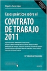 Libro :CASOS PRACTICOS SOBRE EL CONTRATO DE TRABAJO 11 de MIGUEL ANGEL FERRER LOPEZ