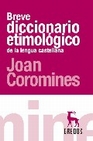 Libro :BREVE DICCIONARIO ETIMOLGICO DE LA LENGUA CASTELLANA de Coromines, Joan
