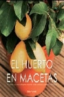 Libro :EL HUERTO EN MACETAS de Purnell, Bob