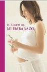 Libro :EL LBUM DE MI EMBARAZO de VV.AA.