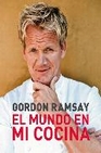 Libro :EL MUNDO EN MI COCINA de Ramsay, Gordon