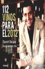 Libro :112 VINOS PARA EL 2012 de Seijas, David