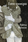 Libro :ENTRE ENEMIGOS de Molesini, Andrea