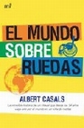 Libro :EL MUNDO SOBRE RUEDAS de Casals, Albert