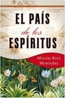 Libro :EL PAIS DE LOS ESPIRITUS de Ruiz Montaez, Miguel
