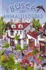 Libro :BUSCA LOS ANIMALES DE LA CIUDAD de SUSAETA