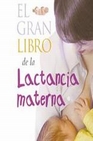 Libro :EL GRAN LIBRO DE LA LACTANCIA MATERNA de Fredegill,Suzanne