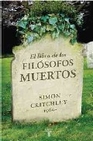 Libro :EL LIBRO DE LOS FILSOFOS MUERTOS de Critchley, Simon