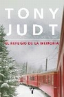 Libro :EL REFUGIO DE LA MEMORIA de Judt, Tony