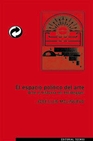 Libro :EL ESPACIO POLTICO DEL ARTE de VV.AA.