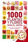 Libro :1000 PLANTAS Y FLORES PARA EL JARDN de VV.AA.