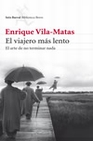 Libro :EL VIAJERO MAS LENTO de Vila-Matas, Enrique