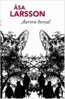 Libro :AURORA BOREAL de ASA LARSSON
