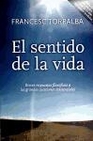 Libro :EL SENTIDO DE LA VIDA de FRANCESC TORRALBA ROSELLO
