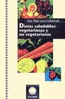 Libro :DIETAS SALUDABLES: VEGETARIANAS Y NO VEGETARIANAS de LUNA CALATAYUD,P.