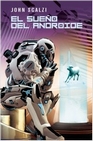Libro :EL SUEO DEL ANDROIDE de Scalzi, John