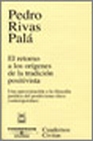 Libro :EL RETORNO A LOS ORGENES DE LA TRADICIN POSITIVISTA de Rivas Pal, Pedro