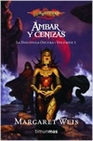 Libro :AMBAR Y CENIZAS de Weis, Margaret