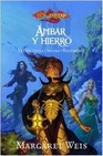 Libro :AMBAR Y HIERRO de Weis, Margaret