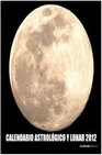 Libro :CALENDARIO ASTROLOGICO Y LUNAR 2012 de VV.AA.