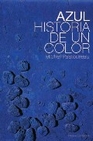 Libro :AZUL HISTORIA DE UN COLOR de Pastoreau, Michel