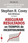 Libro :ASEGURAR RESULTADOS EN TIEMPOS DE INCERTIDUMBRE de STEPHEN R. COVEY